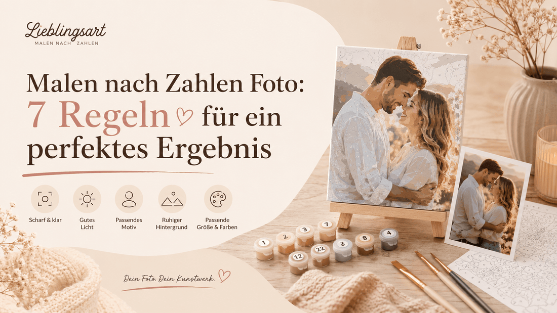 „Malen nach Zahlen Foto mit Originalbild und personalisiertem Gemälde – 7 Regeln für ein perfektes Ergebnis“