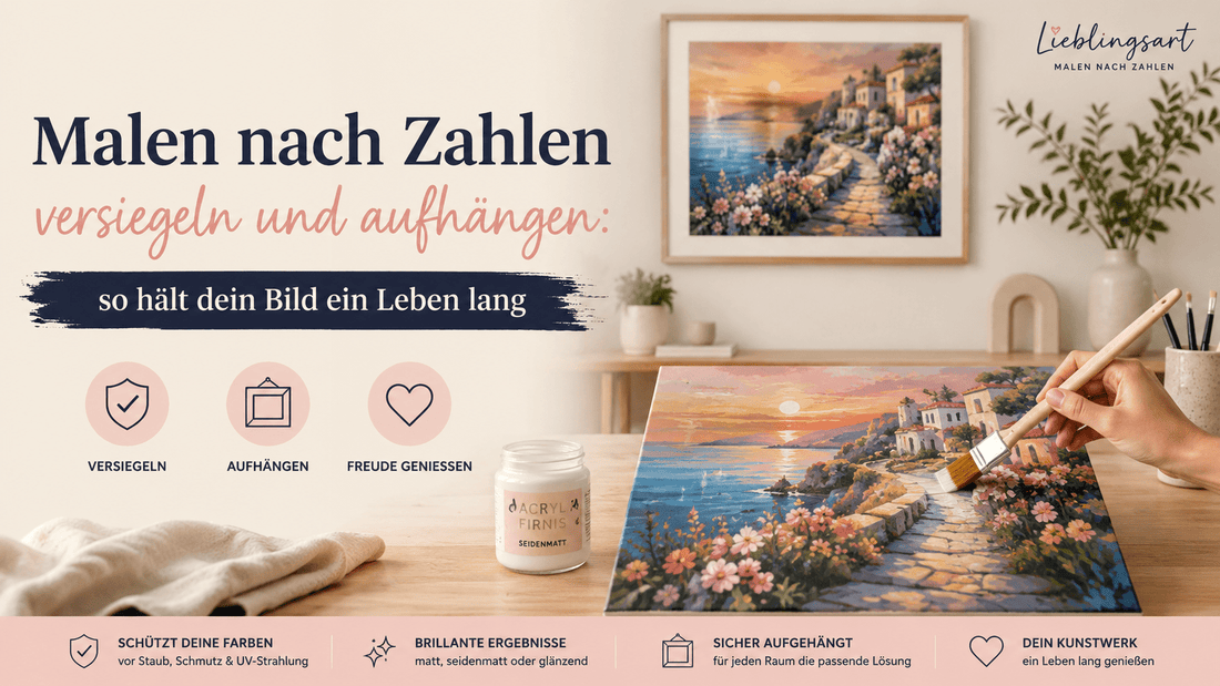 Malen nach Zahlen versiegeln und aufhängen: fertiges Acrylbild mit seidenmattem Lack schützen und dekorativ an der Wand präsentieren.